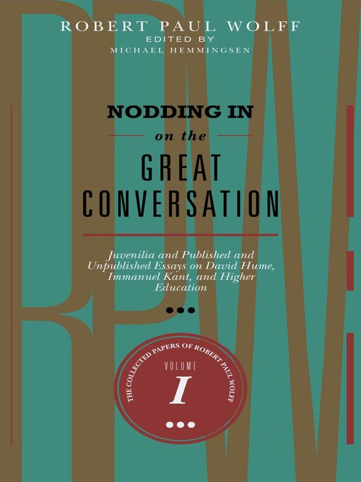 Title details for Nodding In On the Great Conversation by Robert Paul Wolff - Available